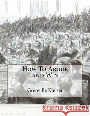 How To Argue and Win Chambers, Roger 9781719016896 Createspace Independent Publishing Platform - książka