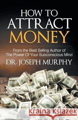 How to Attract Money Joseph  Murphy   9789386450746 Embassy Books - książka