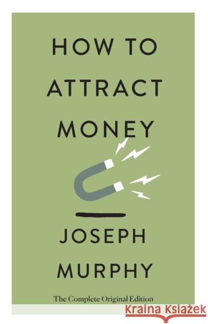 How to Attract Money: The Complete Original Edition (Simple Success Guides) Joseph Murphy 9781250874504 St. Martin's Essentials - książka