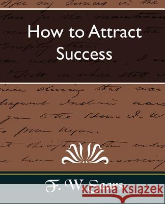 How to Attract Success W. Sears F 9781594627644 Book Jungle - książka