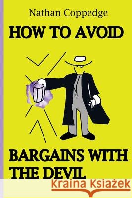 How to Avoid Bargains with the Devil: / How to Avoid Evil Bargains Nathan Coppedge 9781503205970 Createspace - książka