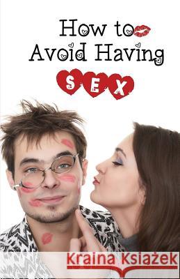 How to Avoid Having Sex: The Perfect Wedding Gift Ec Stilson 9781482095265 Createspace - książka