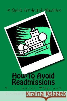 How-To Avoid Readmissions Claudia Barros T. C. Oakes 9781546340515 Createspace Independent Publishing Platform - książka
