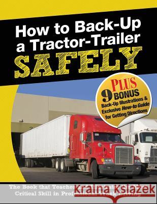 How to Back-Up a Tractor-Trailer SAFELY Berger, Jerry 9780989945202 NJB Publishing Company - książka
