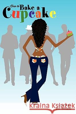 How to Bake a Cupcake H.L. Sweatte 9780615239934 Johnnie Girl Publishing - książka