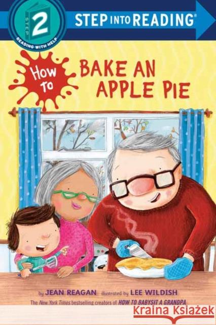 How to Bake an Apple Pie Jean Reagan Lee Wildish 9780593479179 Random House Books for Young Readers - książka