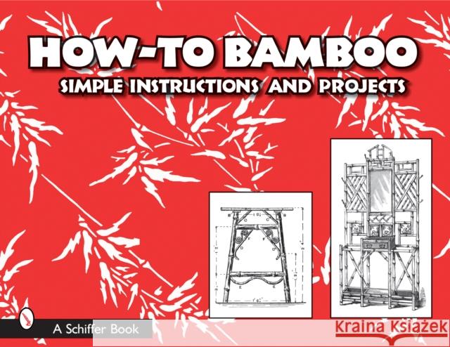 How to Bamboo: Simple Instructions and Projects  9780764324161 Schiffer Publishing - książka