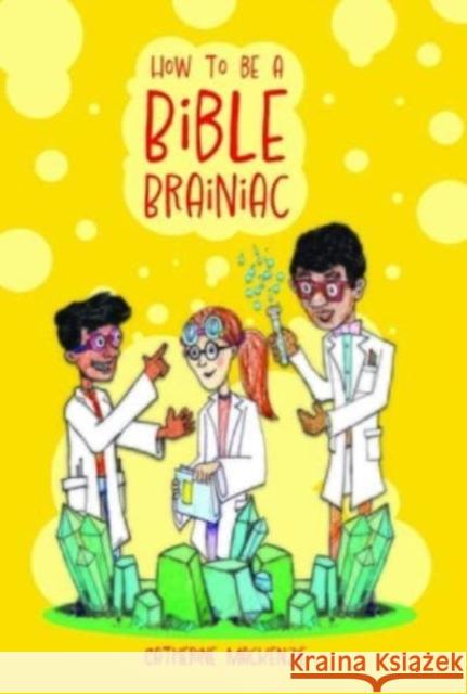 How to Be a Bible Brainiac Catherine MacKenzie 9781527109759 CF4kids - książka