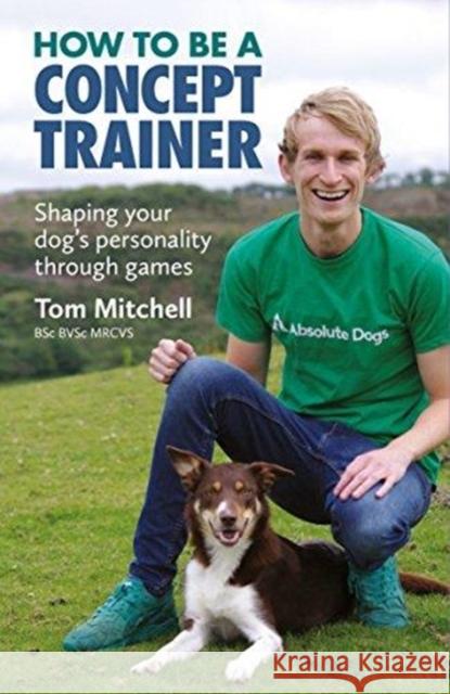How To Be A Concept Trainer Tom Mitchell 9781910488478 Corpus Publishing Limited - książka