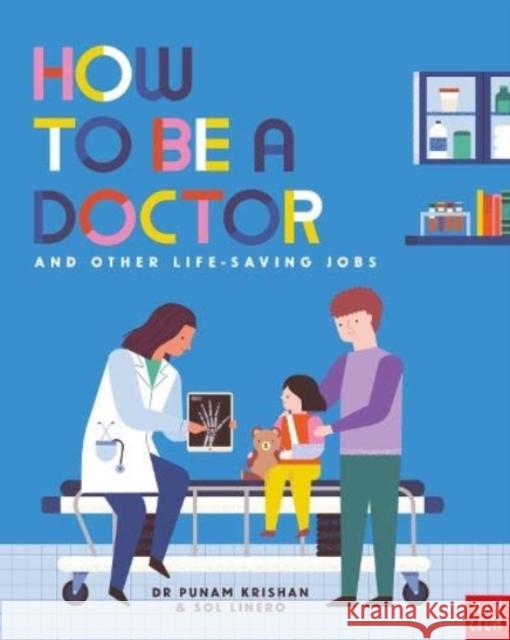 How to Be a Doctor and Other Life-Saving Jobs Dr Punam Krishan 9781839942327 Nosy Crow Ltd - książka