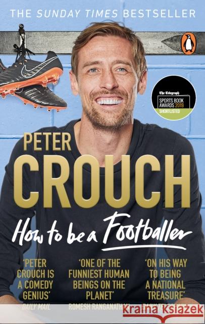 How to Be a Footballer Crouch Peter 9781785039782 Ebury Publishing - książka