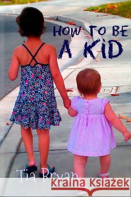 How To Be A Kid Mitchell-Jones, Rogena 9781537477565 Createspace Independent Publishing Platform - książka