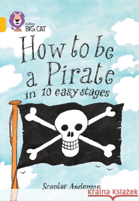 How to be a Pirate: Band 09/Gold Scoular Anderson 9780007186211 HARPERCOLLINS PUBLISHERS - książka