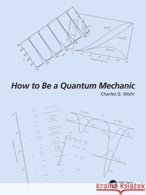 How to Be a Quantum Mechanic Charles G. Wohl 9781032256023 CRC Press - książka