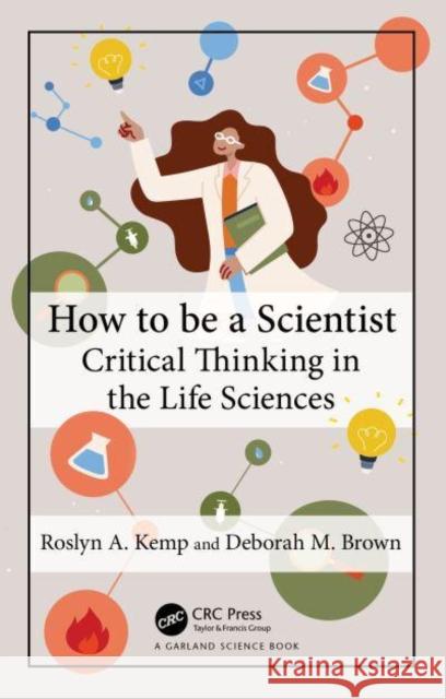 How to be a Scientist Deborah M. Brown 9780815346098 Taylor & Francis Inc - książka
