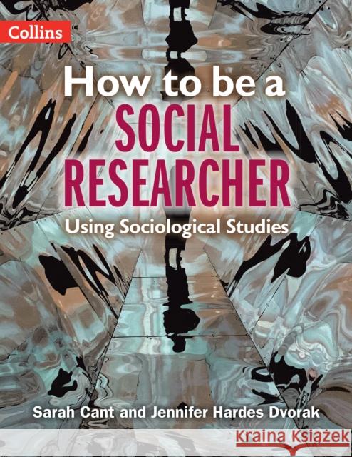 How to be a Social Researcher: Using Sociological Studies Jennifer Hardes Dvorak 9780008554682 HarperCollins Publishers - książka