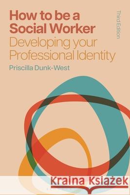 How to be a Social Worker Priscilla (Victoria University, AUS) Dunk-West 9781350541917 Bloomsbury Publishing PLC - książka