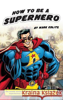 How to Be a Superhero (Hardback) Mark Edlitz David Mamet 9781593937911 BearManor Media - książka