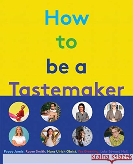 How to Be a Tastemaker Gestalten                                Debbie Pappyn David Vleeschauwer 9783899559897 Die Gestalten Verlag - książka