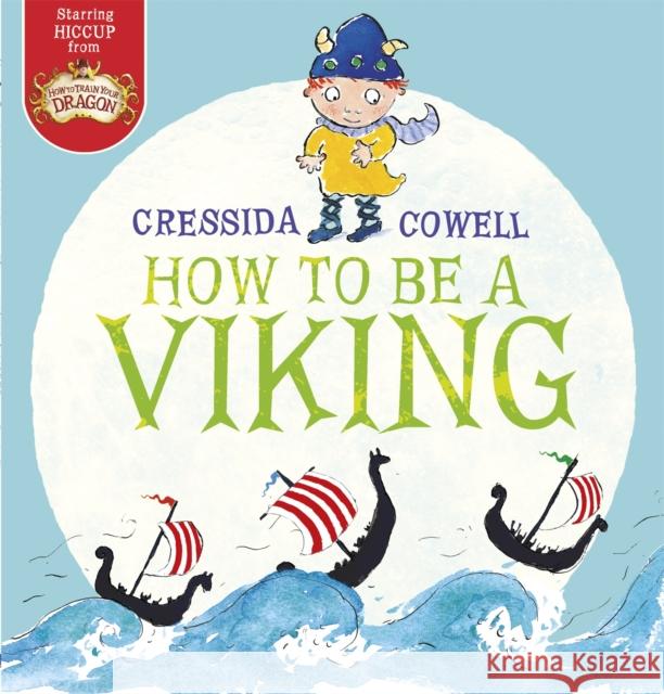 How to be a Viking Cressida Cowell 9781444921366 Hachette Children's Group - książka