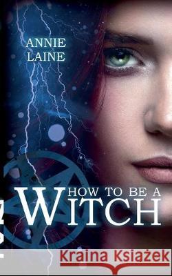 How to be a Witch Annie Laine 9783749482733 Books on Demand - książka