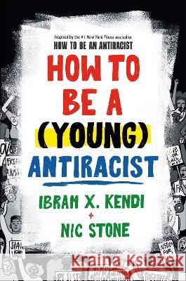 How to Be a (Young) Antiracist Ibram X. Kendi Nic Stone 9780593461600 Kokila - książka