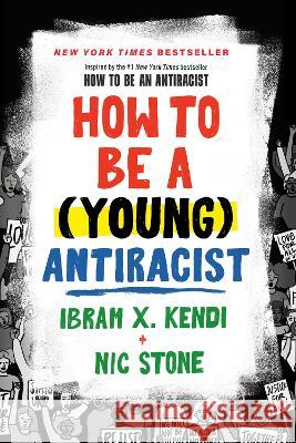 How to Be a (Young) Antiracist Ibram X. Kendi Nic Stone 9780593461617 Kokila - książka