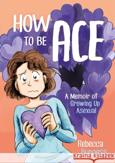 How to Be Ace: A Memoir of Growing Up Asexual Rebecca Burgess 9781787752153 Jessica Kingsley Publishers - książka