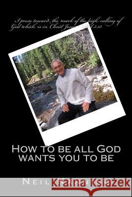 How to be all God wants you to be Mathis, Brondon 9781495258961 Createspace Independent Publishing Platform - książka