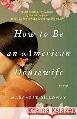 How to Be an American Housewife Margaret Dilloway 9780425241295 Berkley Publishing Group - książka