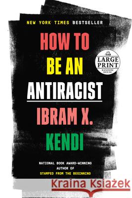 How to Be an Antiracist Ibram X. Kendi 9780593396803 Random House Large Print Publishing - książka