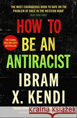 How To Be an Antiracist Ibram X. Kendi 9781529111828 Vintage Publishing - książka
