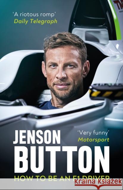 How To Be An F1 Driver: My Guide To Life In The Fast Lane Jenson Button 9781788702652 Bonnier Books Ltd - książka