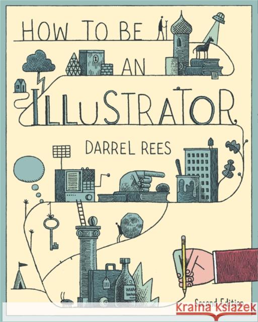 How to be an Illustrator, Second Edition Darrel Rees 9781780673288 Laurence King Publishing - książka