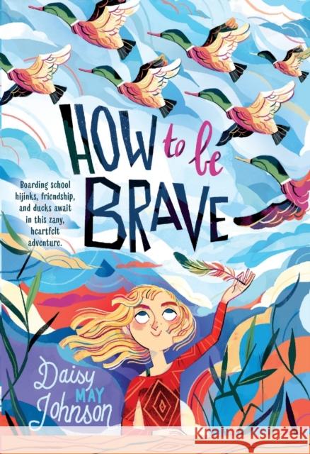 How to Be Brave Daisy May Johnson 9781250862440 Square Fish - książka