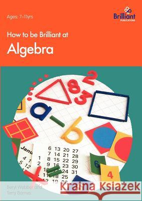 How to Be Brilliant at Algebra Webber, B. 9781897675052  - książka