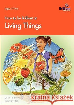 How to Be Brilliant at Living Things Hughes, Colin 9781897675663  - książka