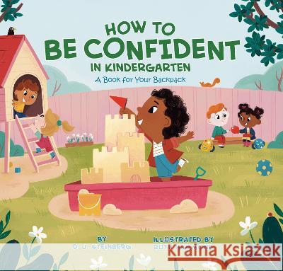 How to Be Confident in Kindergarten: A Book for Your Backpack David J. Steinberg Ruth Hammond 9780593387153 Grosset & Dunlap - książka