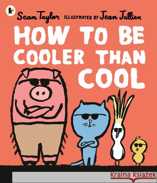 How to Be Cooler than Cool Sean Taylor 9781406394429 Walker Books Ltd - książka