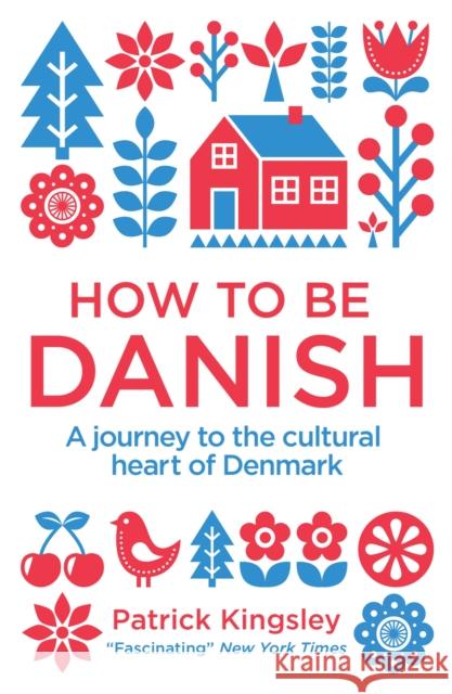 How to be Danish: A Journey to the Cultural Heart of Denmark  9781780721880 Octopus Publishing Group - książka