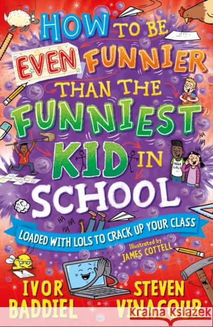 How to Be Even Funnier than the Funniest Kid in School: 100's More Jokes to Crack-up your Class Ivor Baddiel 9781782706533 Award Publications Ltd - książka