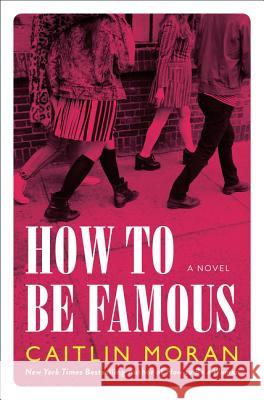 How to Be Famous Moran, Caitlin 9780062433770 Harper - książka