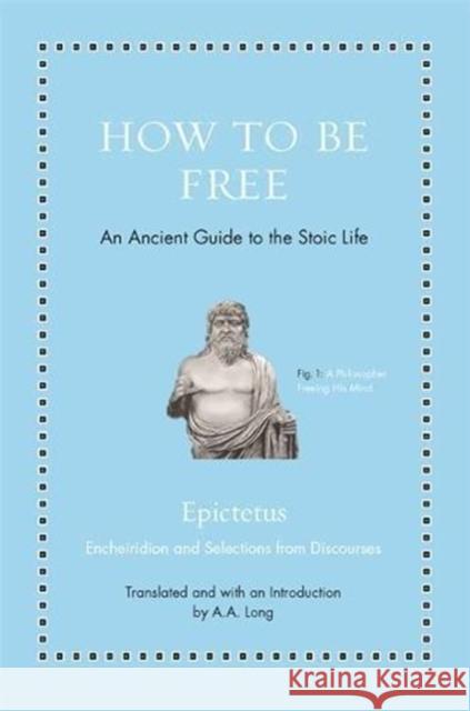 How to Be Free: An Ancient Guide to the Stoic Life Epictetus 9780691177717 Princeton University Press - książka