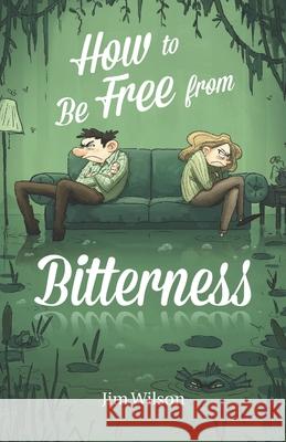 How to Be Free from Bitterness Heather Torosyan Chris Vlachos Jim Wilson 9781882840298 Community Christian Ministries - książka