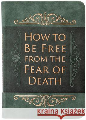 How to Be Free from the Fear of Death Ray Comfort 9781424562817 Broadstreet Publishing - książka