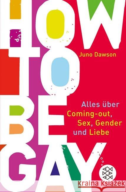 How to Be Gay : Alles über Coming-Out, Sex, Gender und Liebe Dawson, James 9783733500924 FISCHER Kinder- und Jugendtaschenbuch - książka