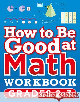 How to Be Good at Math Workbook Grades 2-3 DK 9780744028867 DK Publishing (Dorling Kindersley) - książka