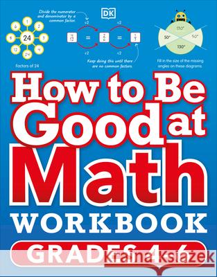 How to Be Good at Math Workbook, Grades 4-6: The Simplest-Ever Visual Workbook DK 9780744038934 DK Publishing (Dorling Kindersley) - książka