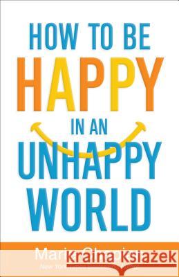 How to Be Happy in an Unhappy World Marie Chapian 9780800726317 Fleming H. Revell Company - książka