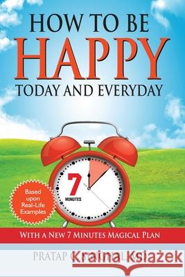 How to Be Happy Today and Everyday Pratap C. Singhal 9780989141758 Pratap C. Singhal MD - książka